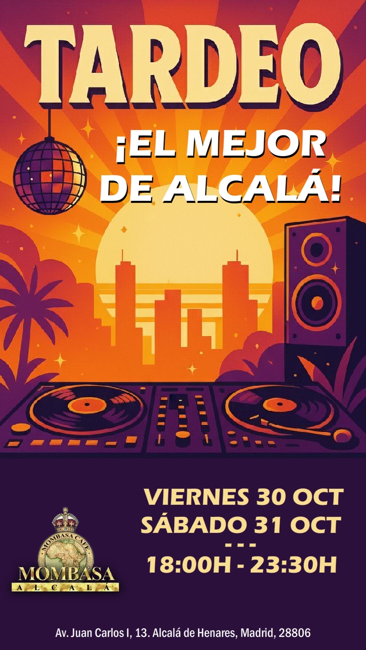 Tardeo en Mombasa Alcalá el 30 y 31 de octubre de 18:00 a 23:30 h
